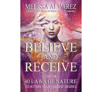Melissa Alvarez Believe and Receive (Tascabile)