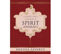 Melissa Alvarez Llewellyn's Little Book of Spirit Animals (Copertina rigida)