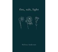Melissa Anderson fire, salt, light (Copertina rigida)