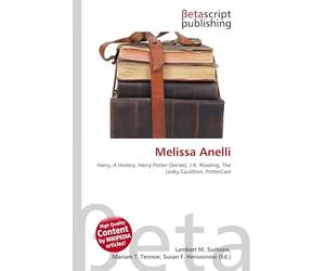 Melissa Anelli: Harry, A History, Harry Potter (Series), J.K. Rowling, The Leaky Cauldron, PotterCast