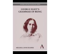 Melissa Anne Raines George Eliot's Grammar of Being (Copertina rigida)