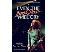 Melissa Auf Der Maur Even the Good Girls Will Cry (Copertina rigida)