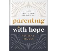 Melissa B. Kruger Parenting with Hope (Copertina rigida)