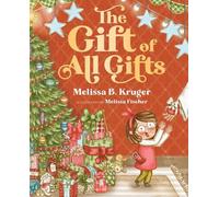 Melissa B. Kruger The Gift of All Gifts (Copertina rigida) (PRESALE 07/10/2025)