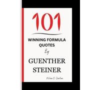 Melissa B Quintana 101 Winning Formula Quotes by Guenther Steiner (Tascabile)