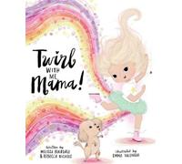 Melissa Beardall Rebecca Nichols Twirl with Me, Mama (Tascabile)