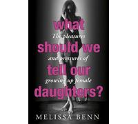 Melissa Benn What Should We Tell Our Daughters? (Tascabile)