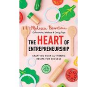 Melissa Bernstein Melissa Bernstein The Heart of Entrepreneurship (Tascabile)