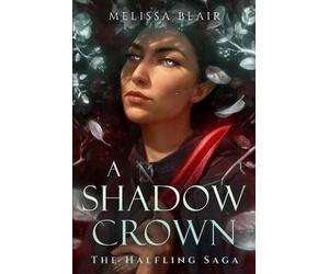 Melissa Blair A Shadow Crown (Tascabile) Halfling Saga
