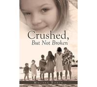 Melissa Bosch Crushed, but Not Broken (Tascabile)