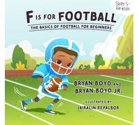 Melissa Boyd Br F is for Football: The Basics of Football for Beginn (Tascabile)