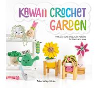 Melissa Bradley-Vatcher Kawaii Crochet Garden (Tascabile) Kawaii Crochet