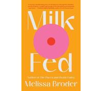 Melissa Broder Milk Fed (Copertina rigida)