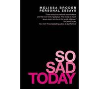 Melissa Broder So Sad Today (Tascabile)