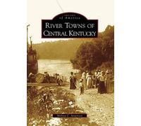 Melissa C. Jurgensen River Towns of Central Kentucky (Tascabile)