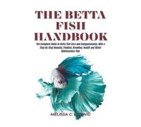 Melissa C Ludwig The Betta Fish Handbook (Tascabile)