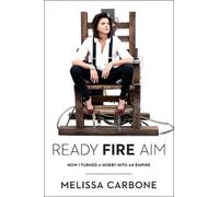 Melissa Carbone Ready, Fire, Aim (Copertina rigida)