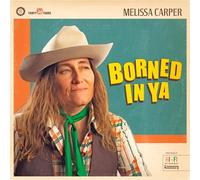 Melissa Carper - Borned In Ya