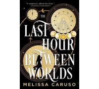 Melissa Caruso The Last Hour Between Worlds (Tascabile) Echo Archives
