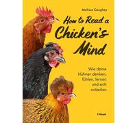 Melissa Caughey How to Read a Chicken's Mind: Wie deine Hühner (Various Formats)