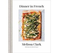Melissa Clark Dinner in French (Copertina rigida)