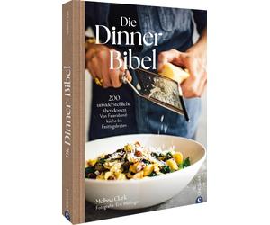 Melissa Clark E Die Dinner-Bibel: 200 unwiderstehliche Abende (Copertina rigida)