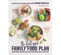 Melissa Clark Joanna McMillan The Feel-Good Family Food Plan (Tascabile)