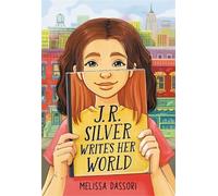 Melissa Dassori J.R. Silver Writes Her World (Copertina rigida)