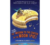 Melissa de la C The Super-Secret Mission to the Center of the (Copertina rigida)