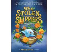Melissa de la Cruz Never After: The Stolen Slippers (Tascabile)