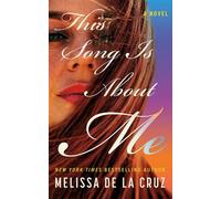 Melissa de la Cruz This Song Is About Me (Tascabile)