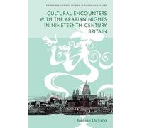 Melissa Dickson Cultural Encounters with the Arabian Nights in Ninet (Tascabile)