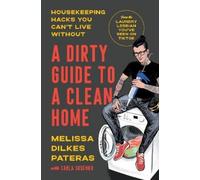 Melissa Dilkes Pateras A Dirty Guide to a Clean Home (Copertina rigida)