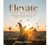 Melissa Dotson Elevate Your Greatness (Copertina rigida)