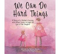 Melissa Dupuis We Can Do Hard Things (Copertina rigida)