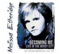 Melissa Etheridge - Becoming Me:live In The Windy City
