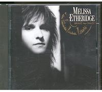 Melissa Etheridge - Brave & Crazy by Melissa Etheridge