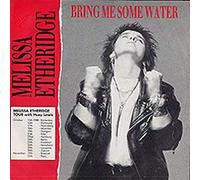 Melissa Etheridge - Melissa Etheridge: Bring Me Some Water