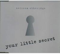 Melissa Etheridge - Your little secret [Single-CD]