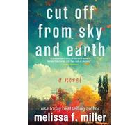 Melissa F Miller Cut Off from Sky and Earth (Tascabile)