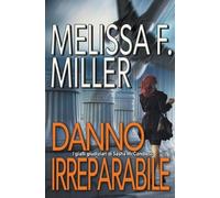 Melissa F Miller Danno irreparabile (Tascabile)