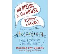 Melissa Fay Greene No Biking in the House Without a Helmet (Tascabile)
