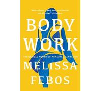 Melissa Febos Body Work (Tascabile)