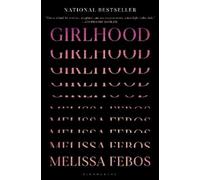 Melissa Febos Girlhood (Copertina rigida)