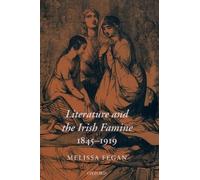 Melissa Fegan Literature and the Irish Famine 1845-1919 (Copertina rigida)