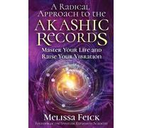 Melissa Feick Feick Meliss A Radical Approach to the Akashic Record (Tascabile)