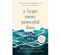Melissa Fleming A Hope More Powerful Than the Sea (Tascabile)