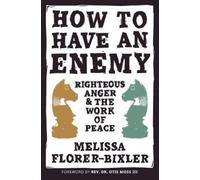 Melissa Florer-Bixler How to Have an Enemy (Tascabile)