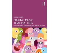 Making Music That Matters: Positive Music Leadership for Social Health
