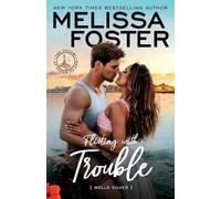 Melissa Foster Flirting with Trouble (Tascabile) Silvers at Silver Island